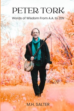 Peter Tork: Words of Wisdom From A.A. to ZEN image number 0