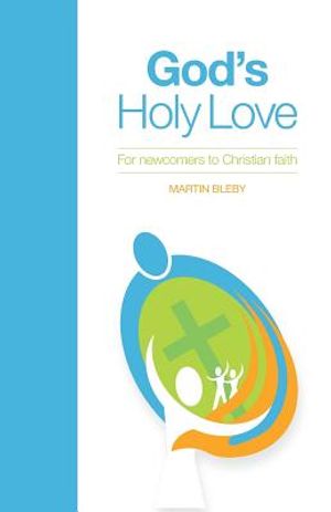God's Holy Love: For Newcomers to Christian Faith image number 0