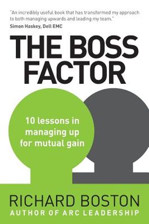 The Boss Factor: 10 lessons in managing up for mutual gain image number 0
