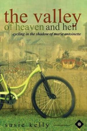 The Valley Of Heaven And Hell: Cycling In The Shadow Of Marie Antoinette image number 0