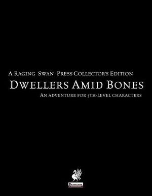 Raging Swan's Dwellers Amid Bones Collector's Edition image number 0