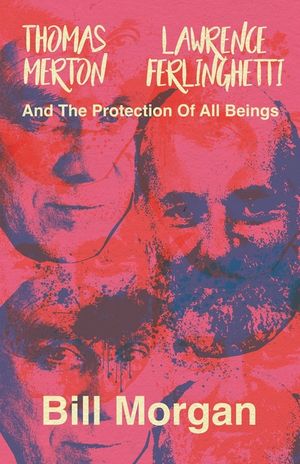 Thomas Merton, Lawrence Ferlinghetti, and the Protection of All Beings image number 0
