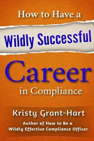How to Have a Wildly Successful Career in Compliance image number 0