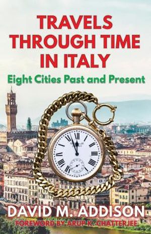 Travels Through Time in Italy: Eight Cities Past and Present image number 0