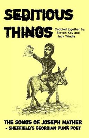 Seditious Things: The Songs of Joseph Mather - Sheffield's Georgian Punk Poet image number 0