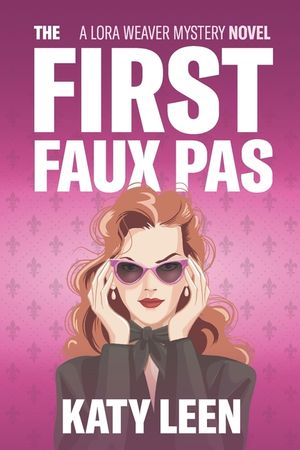 The First Faux Pas: A Lora Weaver Mystery image number 0