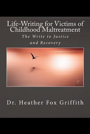 Life-Writing for Victims of Childhood Maltreatment: The Write to Justice and Recovery image number 0