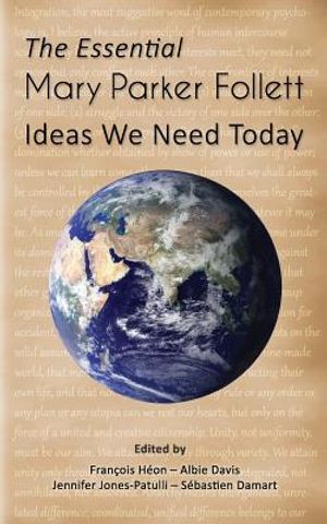 The Essential Mary Parker Follett: Ideas We Need Today image number 0