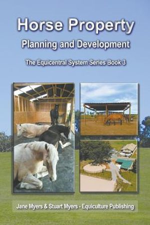 Horse Property Planning and Development: The Equicentral System Series Book 3 image number 0