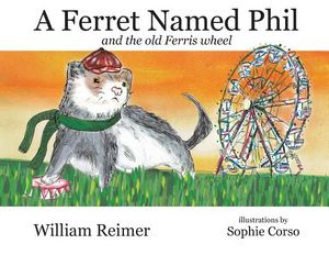 A Ferret Named Phil and the Old Ferris Wheel image number 0