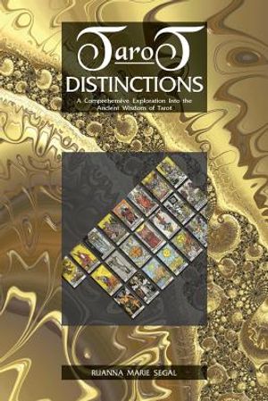 Tarot Distinctions: A Comprehensive Exploration Into the Ancient Wisdom of Tarot image number 0