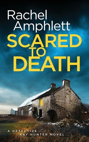 Scared to Death: A Detective Kay Hunter crime thriller image number 0