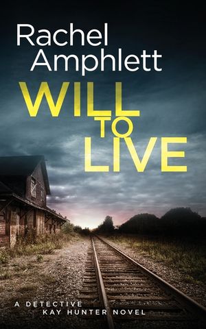 Will to Live: A Detective Kay Hunter crime thriller image number 0