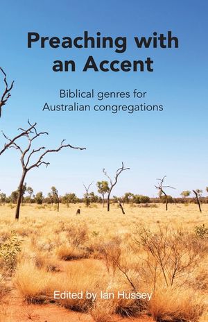 Preaching with an Accent: Biblical Genres for Australian Congregations image number 0