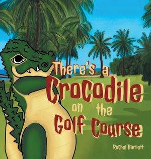 There's a Crocodile on the Golf Course image number 0