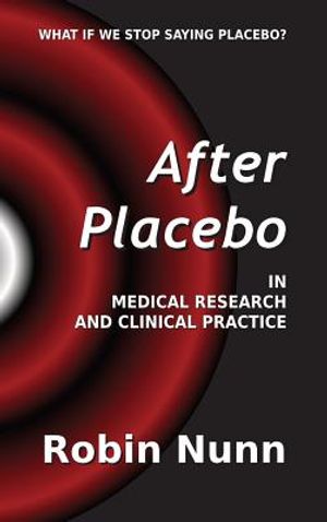 After Placebo: In medical research and clinical practice image number 0