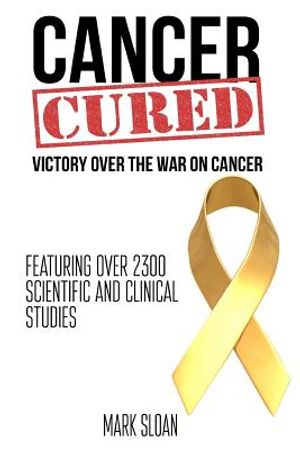 Cancer Cured: Victory Over The War On Cancer image number 0