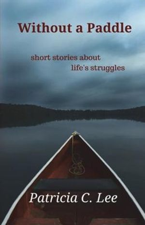 Without a Paddle: short stories about life's struggles image number 0
