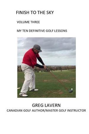 Finish to the Sky Volume Three: My Ten Definitive Golf Lessons image number 0
