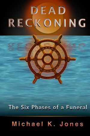 Dead Reckoning: The Six Phases of a Funeral image number 0