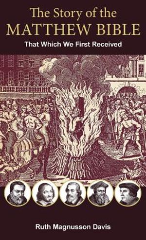 The Story of the Matthew Bible: Part 1, That Which We First Received image number 0
