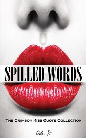 Spilled Words: The Crimson Kiss Quote Collection image number 0