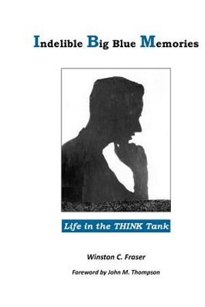 Indelible Big Blue Memories: Life in the Think Tank image number 0