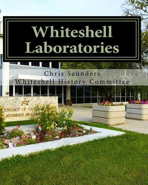 Whiteshell Laboratories: A Legacy to Nuclear Science and Engineering in Canada image number 0