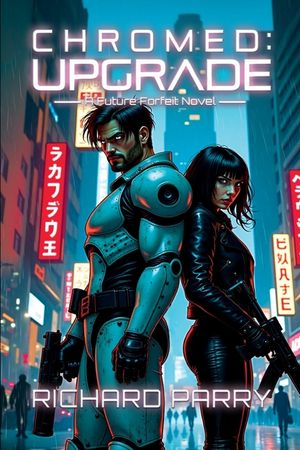 Chromed: Upgrade: A Cyberpunk Adventure Epic image number 0