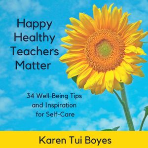 Happy Healthy Teachers Matter - 34 Well-Being Tips image number 0