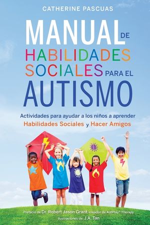 Manual de Habilidades Sociales para el Autismo: Actividades para ayudar a los niños a aprender habilidades sociales y hacer amigos image number 0