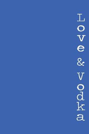 Love & Vodka: a book of poetry for glass hearts image number 0