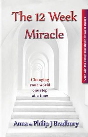 The 12 Week Miracle: Changing your world (not the world) by changing your mind ... one step at a time ... image number 0