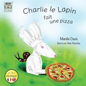 Charlie le Lapin fait une Pizza: Charlie Rabbit makes a Pizza image number 0