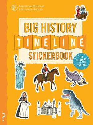 The Big History Timeline Stickerbook: From the Big Bang to the Present Day; 14 Billion Years on One Amazing Timeline! image number 0