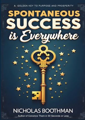 Spontaneous Success is Everywhere: Stop Looking and Start Seeing image number 0