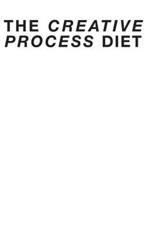 The Creative Process Diet image number 0