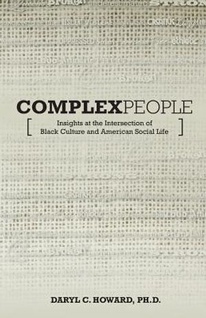 Complex People: Insights at the Intersection of Black Culture and American Social Life image number 0