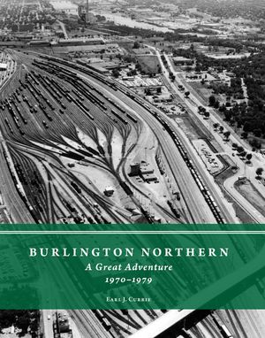 Burlington Northern: A Great Adventure, 1970-1979 image number 0