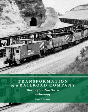 Transformation of a Railroad Company: Burlington Northern, 1980-1995 image number 0
