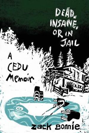 Dead, Insane, or in Jail: A CEDU Memoir image number 0