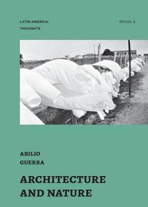 Architecture and Nature: essays by Abilio Guerra image number 0
