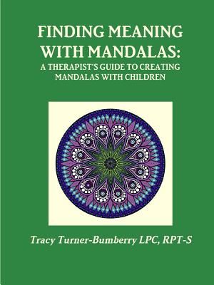 Finding Meaning with Mandalas-A Therapist's Guide to Creating Mandalas with Children image number 0