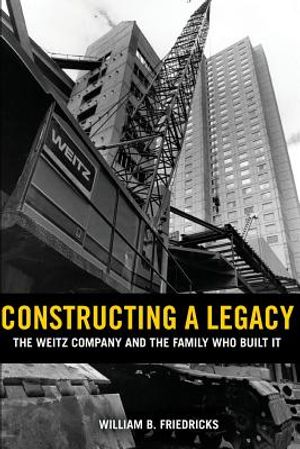 Constructing a Legacy: The Weitz Company and the Family who Built it image number 0