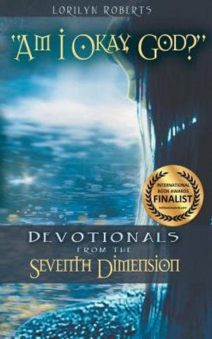 Am I Okay, God?: Devotionals from the Seventh Dimension image number 0