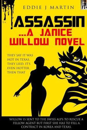 Assassin... A Janice Willow novel: They say it was hot in Texas, they lied. It's even hotter than that. image number 0