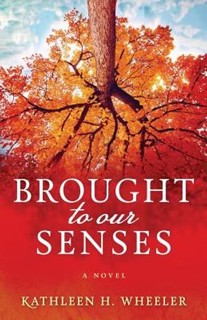 Brought To Our Senses: A Family Saga Novel image number 0