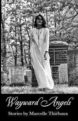 Wayward Angels: Stories by Marcelle Thi&eacute;baux image number 0