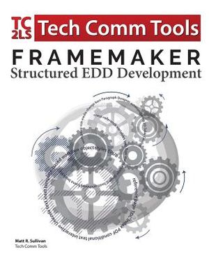 FrameMaker Structured EDD Development Workbook (2017 Edition): Updated for FrameMaker 2017 Release image number 0