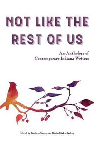 Not Like the Rest of Us: An Anthology of Contemporary Indiana Writers image number 0